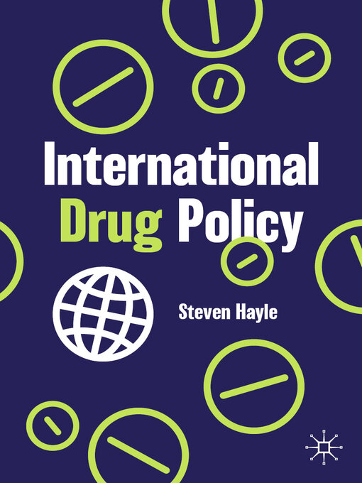Title details for International Drug Policy by Steven Hayle - Available